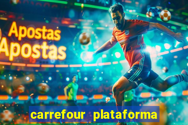 carrefour plataforma de jogos